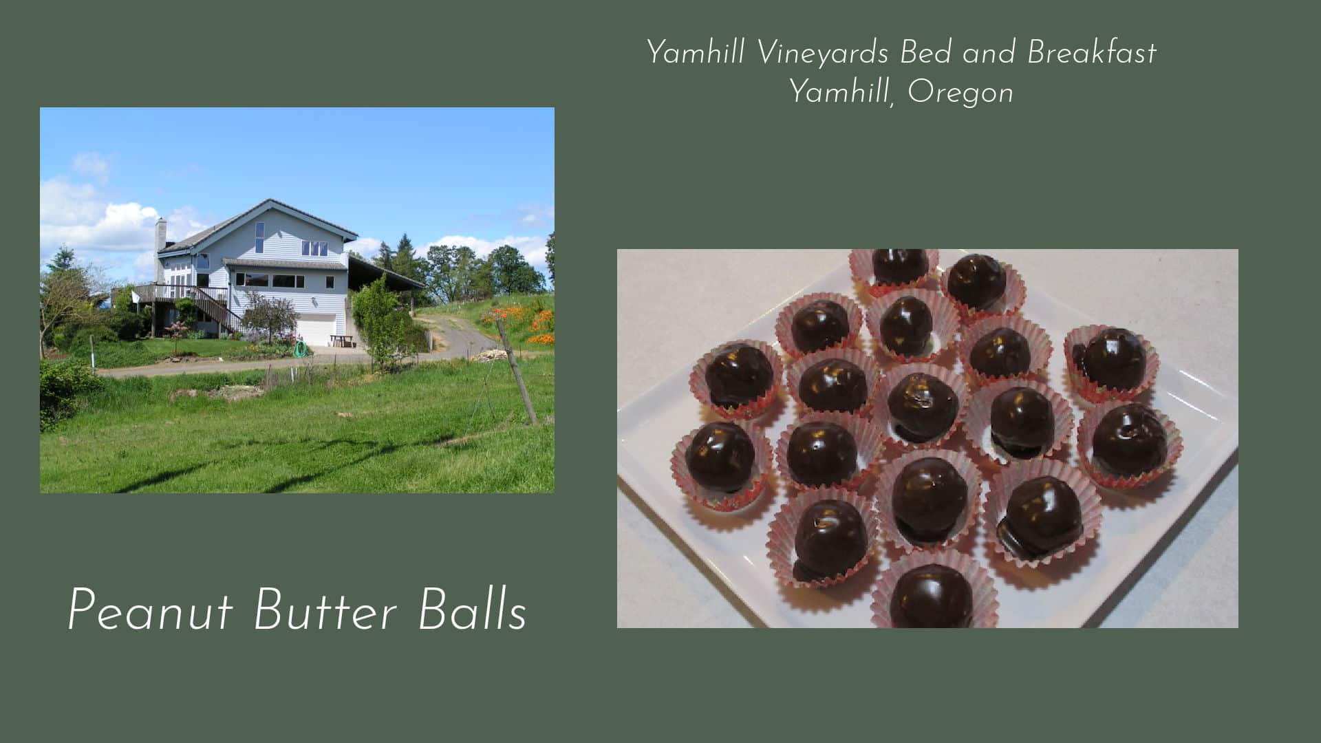 Peanut Butter Balls on a white Plate and Yamhill Vineyards B&B on a hill banner